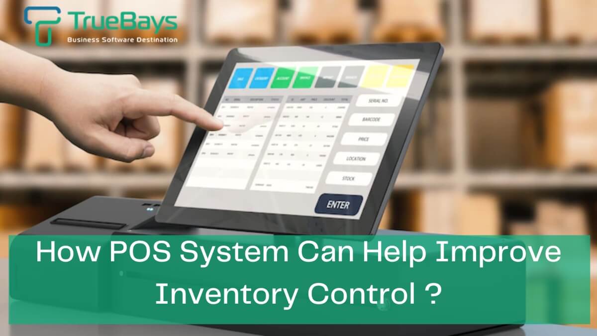 How POS System Can Help Improve Inventory Control